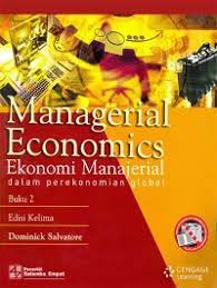 Management Economics : Ekonomi Manajerial dalam Perekonomian Global