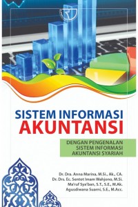 Sistem Informasi Akuntansi : dengan pengenalan sistem informasi akuntansi syariah