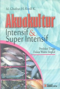 Image of Akuakultur Intensif & Super Intensif : produksi tinggi dalam waktu singkat
