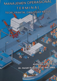 Image of Manajemen Operasional Terminal, Teori, Praktik, Dan Studi Kasus