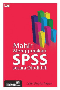 Image of Mahir Menggunakan SPSS Secara Otodidak