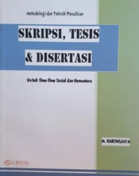 Image of Metodologi dan Teknik Penulisan Skripsi, Tesis dan Disertasi : Untuk Ilmu-ilmu Sosial dan Humaniora