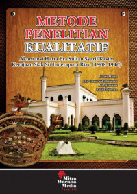 Image of Metode Penelitian Kualitatif: Akuntansi Harta Era Sultan Syarif Kasim...