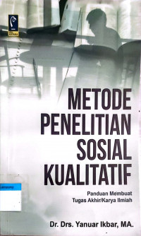 Image of Metode Penelitian Sosial Kualitatif : Panduan Membuat Tugas Akhir/Karya Ilmiah