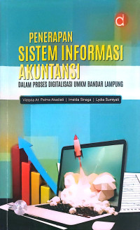 Image of Penerapan Sistem Informasi Akuntansi : Dalam Proses Digitalisasi UMKM Bandar Lampung