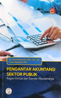 Image of Pengantar Akuntansi Sektor Publik : Ragam Entitas dan Standar Akuntansinya