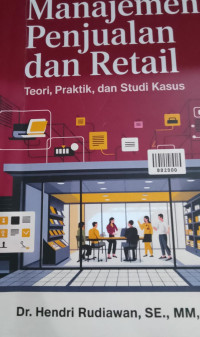 Image of Manajemen Penjualan Dan Retail , Teori, Praktik dan Studi Kasus
