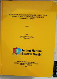 Image of Mediasi Motivasi Kerja Pada Pengaruh Disiplin Kerja Terhadap Kinerja Karyawan Pada Coffe Shop Di Bandar Lampung