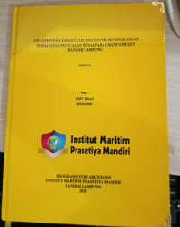 Image of Implementasi Target Costing Untuk Meningkatkan Pendapatan Penjualan Tunai Pada UMKM SIMULEY Bandar Lampung