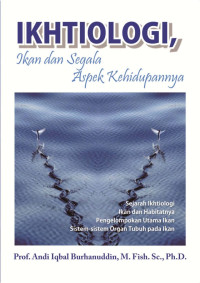 Image of Ikhtiologi : ikan dan segala aspek kehidupannya