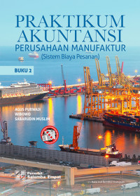Image of Praktikum Akuntansi Perusahaan manufaktur : Sistem Biaya Pesanan