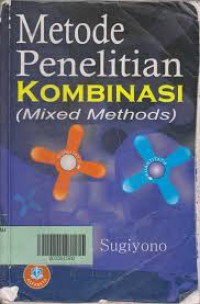 Image of Metode Penelitian Kombinasi : Mixed Methods
