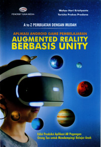 Image of A to Z Pembuatan dengan Mudah Aplikasi Android Game Pembelajaran : Augmented Realitiy Berbasis Unity