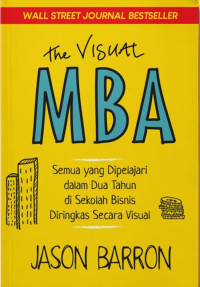 Image of The Visual MBA : semua yang dipelajari dalam dua tahun di...